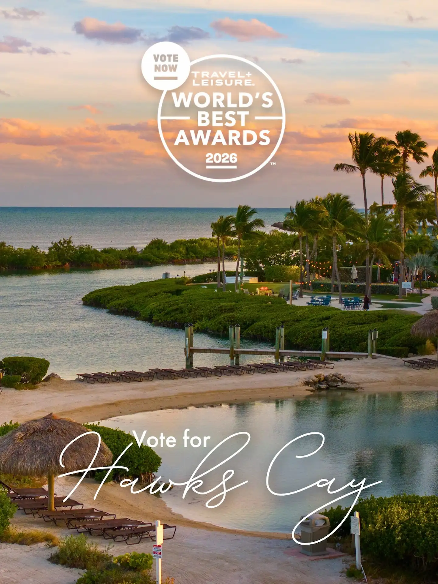 Tropical beachfront resort with palm trees and lagoons, promoting a Travel + Leisure World’s Best Awards 2026 vote for Hawks Cay.